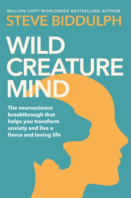 Wild Creature Mind : Transform Anxiety and Live a Fiercely Loving Life - Book from The Bookhouse Broughty Ferry- Just £10.99! Shop now