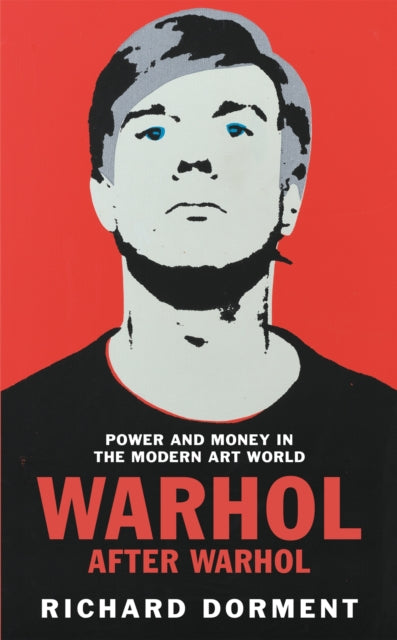 Warhol After Warhol : Power and Money in the Modern Art World - Book from The Bookhouse Broughty Ferry- Just £20! Shop now