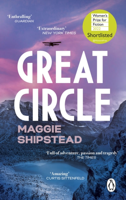 Great Circle : The soaring and emotional novel shortlisted for the Women’s Prize for Fiction 2022 and shortlisted for the Booker Prize 2021 - Book from The Bookhouse Broughty Ferry- Just £9.99! Shop now