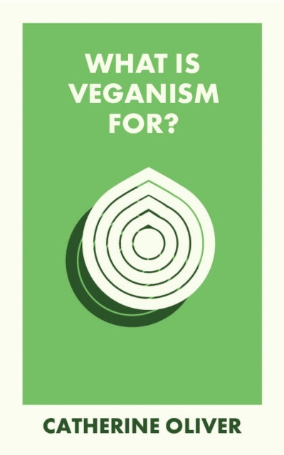 What Is Veganism For? - Book from The Bookhouse Broughty Ferry- Just £8.99! Shop now