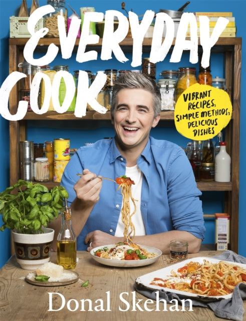 Everyday Cook : Vibrant Recipes, Simple Methods, Delicious Dishes - Book from The Bookhouse Broughty Ferry- Just £26! Shop now