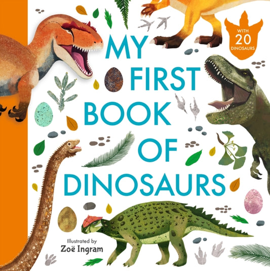 My First Book of Dinosaurs : Illustrated first book of prehistoric dinosaurs with fun facts and identification guide for young palaeontologists age 4-8 - Book from The Bookhouse Broughty Ferry- Just £12.99! Shop now