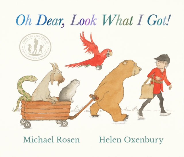 Oh Dear, Look What I Got! : A new instant rhyming classic from Michael Rosen and Helen Oxenbury, creators of the multi-million-copy-selling family favourite WE'RE GOING ON A BEAR HUNT - Book from The Bookhouse Broughty Ferry- Just £12.99! Shop now