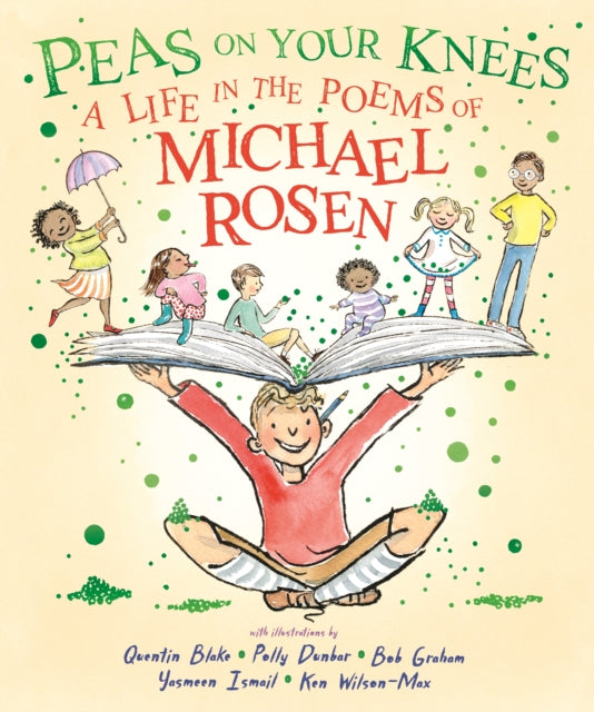 Peas on Your Knees: A Life in the Poems of Michael Rosen : The ultimate illustrated collection of the best-loved poems from the nation’s favourite family poet and YouTube sensation - Book from The Bookhouse Broughty Ferry- Just £20! Shop now
