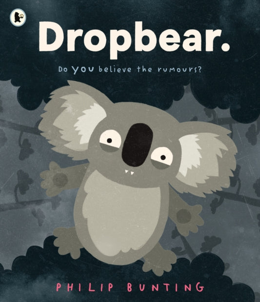 Dropbear : Do YOU believe the rumours? A brilliantly thrilling and funny picture book for ages 3+ - Book from The Bookhouse Broughty Ferry- Just £7.99! Shop now