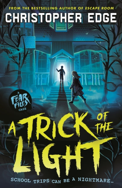 Fear Files: A Trick of the Light : A spooky school trip story by the author of ESCAPE ROOM, for readers aged 9-12 - Book from The Bookhouse Broughty Ferry- Just £9.99! Shop now