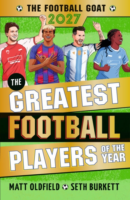 The Football GOAT 2027: The Greatest Football Players of the Year - Book from The Bookhouse Broughty Ferry- Just £8.99! Shop now