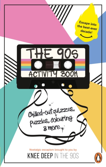 The 90s Activity Book (for Adults) : Take a chill pill with the best-ever decade (90s icon escapism, cool quizzes, word puzzles, colouring pages, dot-to-dots and bespoke chillout playlist)! - Book from The Bookhouse Broughty Ferry- Just £10.99! Shop now