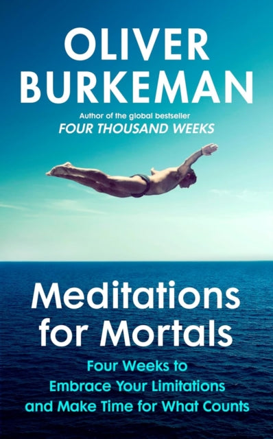 Meditations for Mortals : A Four Week Guide to Doing What Counts - Book from The Bookhouse Broughty Ferry- Just £10.99! Shop now