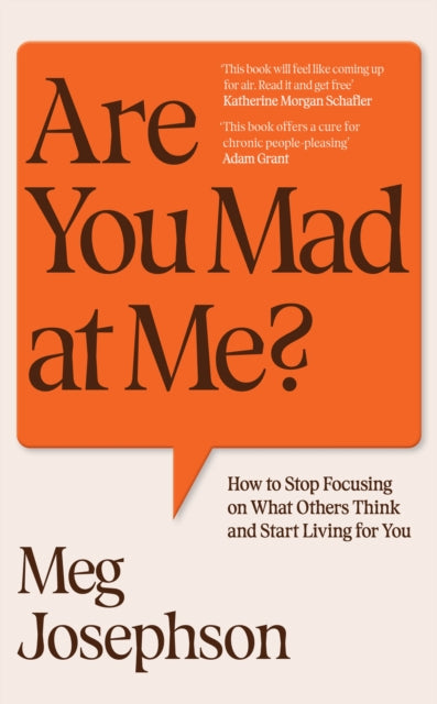 Are You Mad At Me? : How to Stop Focusing on What Others Think and Start Living for You - Book from The Bookhouse Broughty Ferry- Just £18.99! Shop now