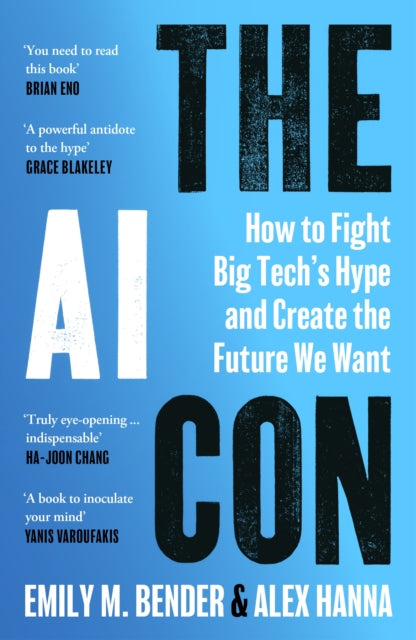 The AI Con : How to Fight Big Tech’s Hype and Create the Future We Want - Book from The Bookhouse Broughty Ferry- Just £12.99! Shop now