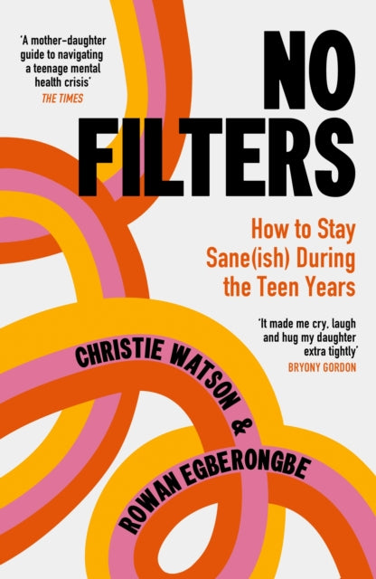No Filters : How to Stay Sane (ish) During the Teen Years - Book from The Bookhouse Broughty Ferry- Just £11.99! Shop now