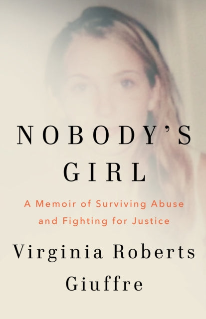 Nobody's Girl : A Memoir of Surviving Abuse and Fighting for Justice - Book from The Bookhouse Broughty Ferry- Just £25! Shop now