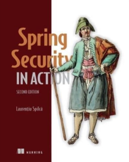 Spring Security in Action, Second Edition - Book from The Bookhouse Broughty Ferry- Just £59.99! Shop now