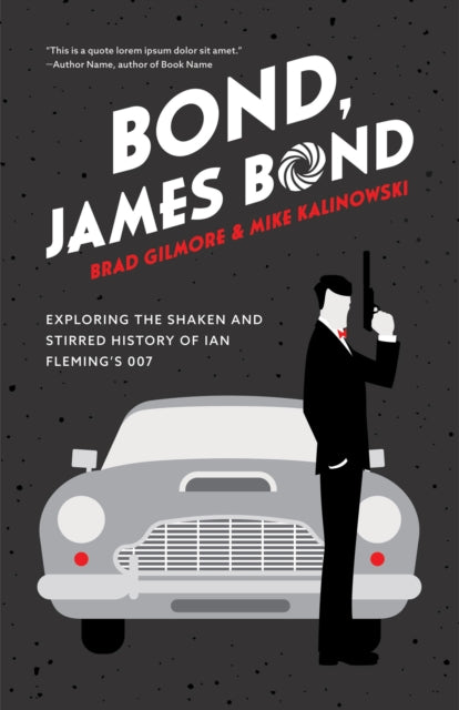 Bond, James Bond : Exploring the Shaken and Stirred History of Ian Fleming's 007 - Book from The Bookhouse Broughty Ferry- Just £14.99! Shop now