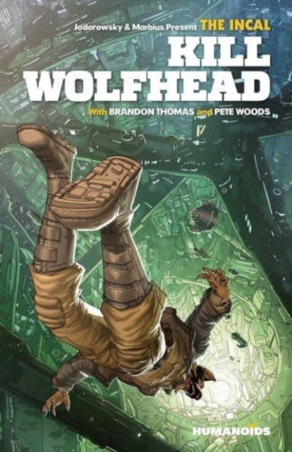 The Incal: Kill Wolfhead - Book from The Bookhouse Broughty Ferry- Just £19.99! Shop now