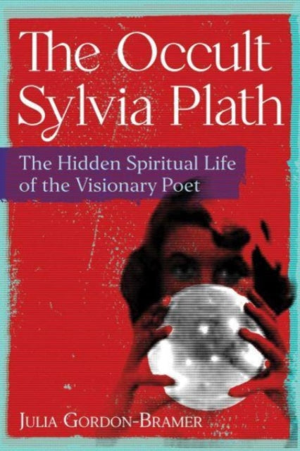 The Occult Sylvia Plath - Book from The Bookhouse Broughty Ferry- Just £25! Shop now