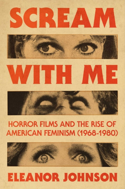 Scream with Me : Horror Films and the Rise of American Feminism (1968-1980) - Book from The Bookhouse Broughty Ferry- Just £20! Shop now