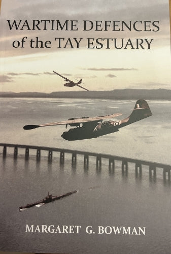 Wartime Defences of the Tay Estuary - Book from The Bookhouse Broughty Ferry- Just £9.99! Shop now