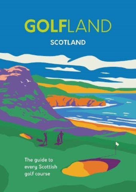 Golfland - Scotland : the guide to every Scottish golf course - Book from The Bookhouse Broughty Ferry- Just £24.99! Shop now