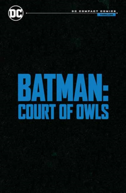 Batman: The Court of Owls Saga: DC Compact Comics Edition - Book from The Bookhouse Broughty Ferry- Just £8.99! Shop now