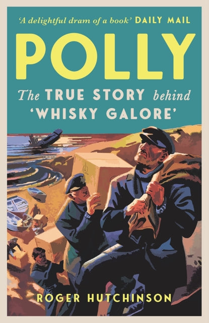 Polly : The True Story Behind 'Whisky Galore' - Book from The Bookhouse Broughty Ferry- Just £8.99! Shop now