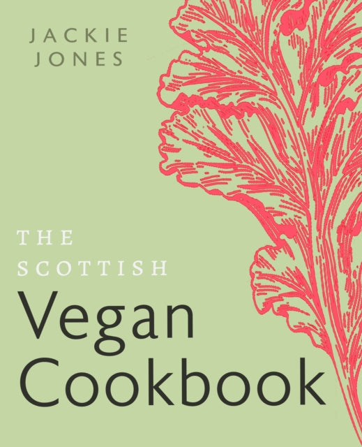 The Scottish Vegan Cookbook - Book from The Bookhouse Broughty Ferry- Just £18.99! Shop now