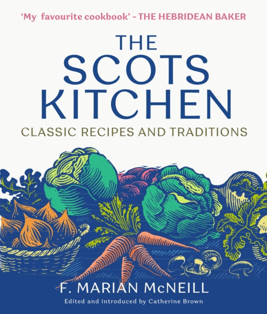 The Scots Kitchen : Classic Recipes and Traditions - Book from The Bookhouse Broughty Ferry- Just £20! Shop now