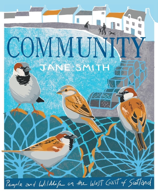 Community : People and Wildlife on the West Coast of Scotland - Book from The Bookhouse Broughty Ferry- Just £17.99! Shop now