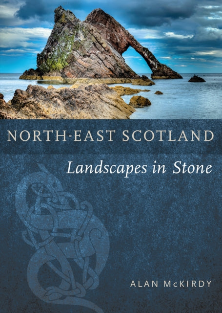 North-East Scotland : Landscapes in Stone - Book from The Bookhouse Broughty Ferry- Just £7.99! Shop now