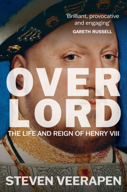 Overlord : The Life and Reign of Henry VIII - Book from The Bookhouse Broughty Ferry- Just £30! Shop now