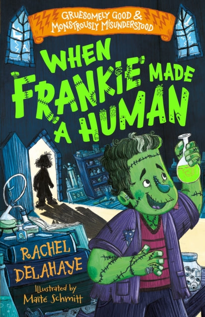 When Frankie Made a Human (Gruesomely Good and Monstrously Misunderstood) - Book from The Bookhouse Broughty Ferry- Just £6.99! Shop now