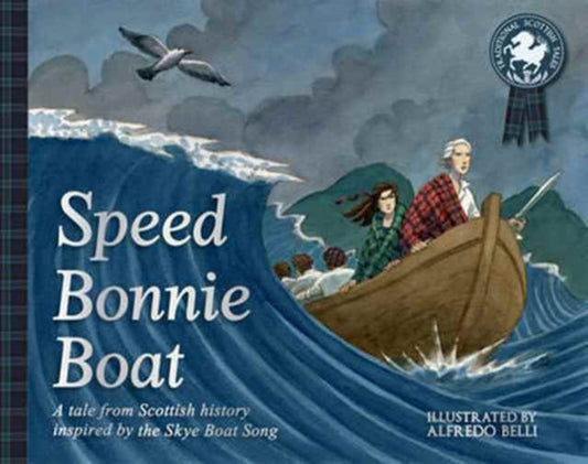 Speed Bonnie Boat : A Tale from Scottish History Inspired by the Skye Boat Song - Book from The Bookhouse Broughty Ferry- Just £7.99! Shop now