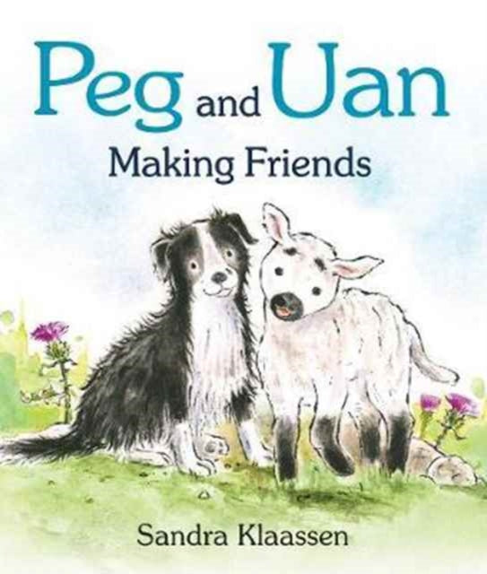 Peg and Uan : Meet a shy sheepdog puppy and a playful lamb - Book from The Bookhouse Broughty Ferry- Just £6.99! Shop now