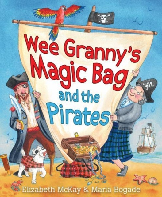 Wee Granny's Magic Bag and the Pirates - Book from The Bookhouse Broughty Ferry- Just £6.99! Shop now