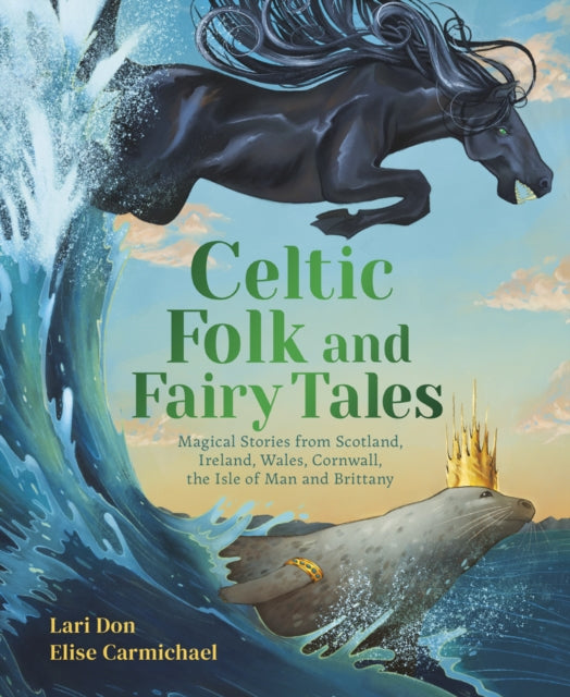 Celtic Folk and Fairy Tales : Magical Stories of Dragons, Fairies and Selkies from Scotland, Ireland, Wales and more - Book from The Bookhouse Broughty Ferry- Just £16.99! Shop now