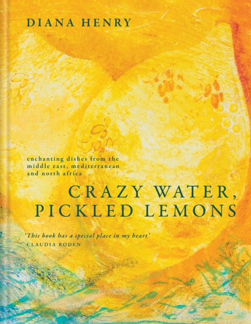 Crazy Water, Pickled Lemons -SIGNED COPY! - Book from The Bookhouse Broughty Ferry- Just £26! Shop now