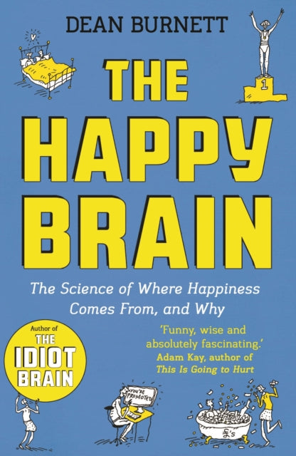 The Happy Brain : The Science of Where Happiness Comes From, and Why - Book from The Bookhouse Broughty Ferry- Just £10.99! Shop now