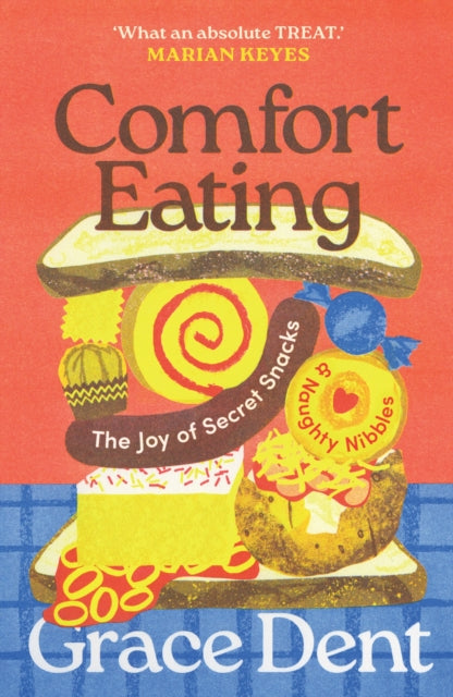 Comfort Eating : The Joy of Secret Snacks and Naughty Nibbles - Book from The Bookhouse Broughty Ferry- Just £10.99! Shop now