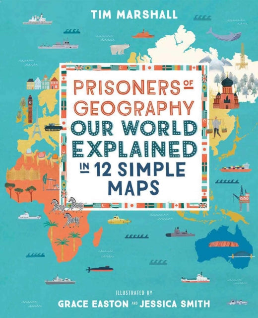 Prisoners of Geography : Our World Explained in 12 Simple Maps - Book from The Bookhouse Broughty Ferry- Just £16.99! Shop now