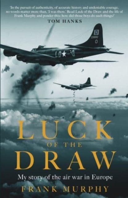 Luck of the Draw : My Story of the Air War in Europe - A NEW YORK TIMES BESTSELLER - Book from The Bookhouse Broughty Ferry- Just £12.99! Shop now