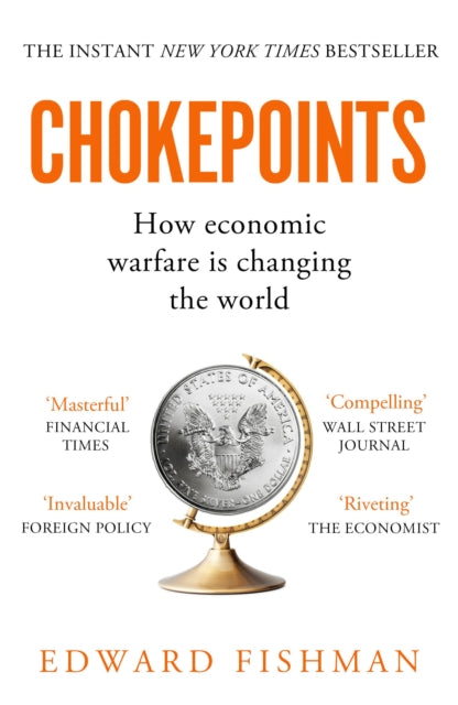 Chokepoints : How Economic Warfare is Changing the World - FT BUSINESS BOOK OF THE YEAR SHORTLISTED - Book from The Bookhouse Broughty Ferry- Just £10.99! Shop now