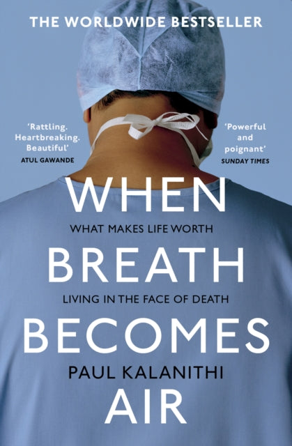 When Breath Becomes Air : The ultimate moving life-and-death story - Book from The Bookhouse Broughty Ferry- Just £10.99! Shop now