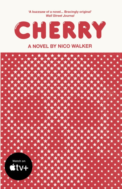 Cherry : Now a Major Film Starring Tom Holland - Book from The Bookhouse Broughty Ferry- Just £9.99! Shop now