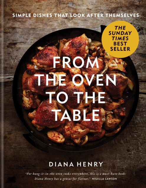 From the Oven to the Table : Simple dishes that look after themselves - Book from The Bookhouse Broughty Ferry- Just £26! Shop now