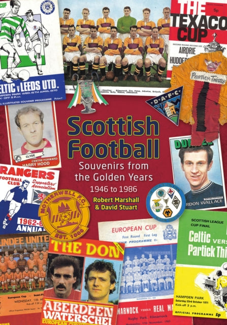 Scottish Football : Souvenirs from the Golden Years - 1946 to 1986 - Book from The Bookhouse Broughty Ferry- Just £20! Shop now