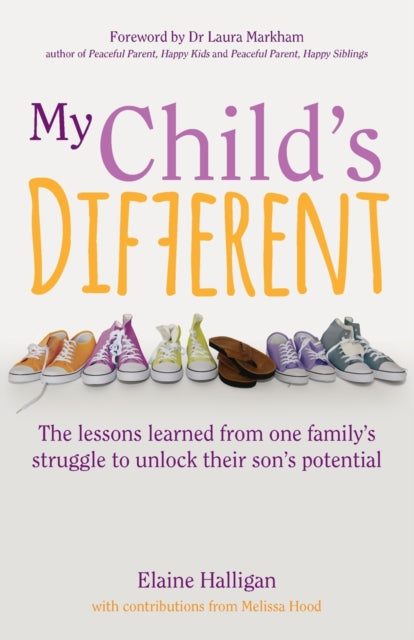 My Childs Different : How positive parenting can unlock potential in children with ADHD and dyslexia - Book from The Bookhouse Broughty Ferry- Just £12.99! Shop now