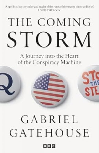The Coming Storm : Inside America’s Radical New Politics of Paranoia - Book from The Bookhouse Broughty Ferry- Just £12.99! Shop now