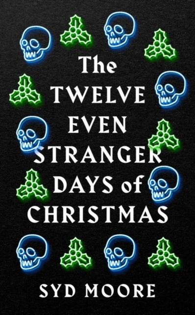 The Twelve Even Stranger Days of Christmas - Book from The Bookhouse Broughty Ferry- Just £6.99! Shop now