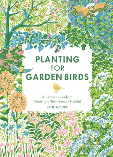 Planting for Garden Birds : A Growers Guide to Creating a Bird-Friendly Habitat - Book from The Bookhouse Broughty Ferry- Just £14! Shop now